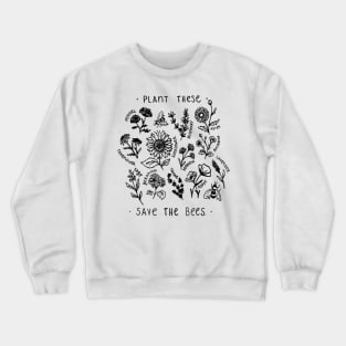 Plant These Save The Bees Crewneck Sweatshirt